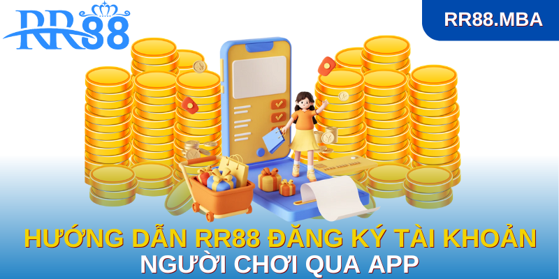 Hướng dẫn RR88 đăng ký tài khoản người chơi qua app