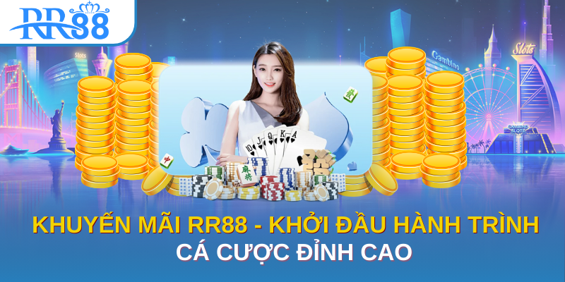 Khuyến Mãi RR88 - Khởi Đầu Hành Trình Cá Cược Đỉnh Cao