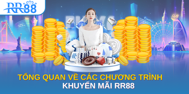 Tổng quan về các chương trình khuyến mãi RR88