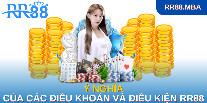 Ý nghĩa của các điều khoản và điều kiện RR88